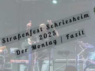 Straßenfest Schriesheim 2025 - Der Montag und Fazit